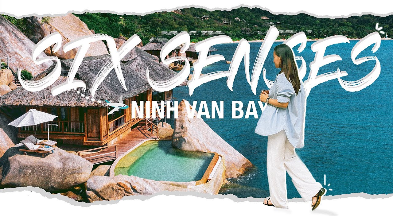Review 3N2Đ Six Senses Ninh Vân Bay