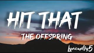 Hit that - The Offspring(lyrics)