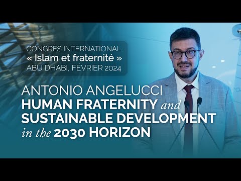 Human Fraternity and Sustainable Development in the 2030 Horizon | Antonio Angelucci