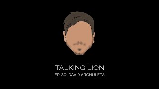 Ep. 30: David Archuleta (Talking Lion Interview)