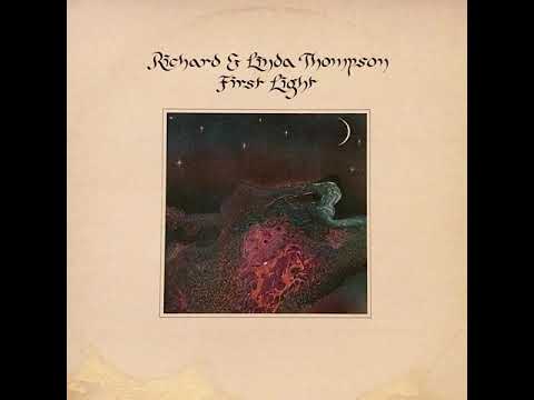 Richard and Linda Thompson - First Light (full album)