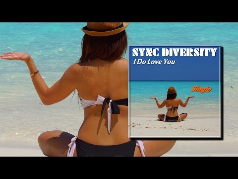 Sync Diversity - I Do Love You
