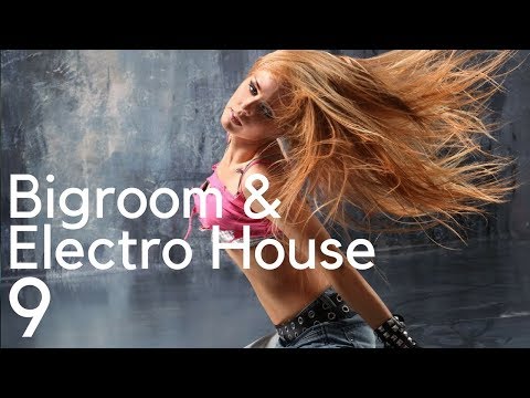Big Room & Electro House Mix 9 - January 2018