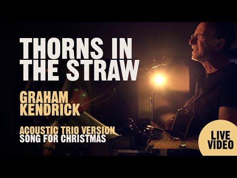 Thorns in the Straw (Acoustic Trio Sessions) - Graham Kendrick