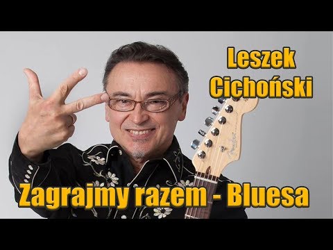 Podstawy Bluesa i Rocka - Zagrajmy razem ! Leszek Cichoński -