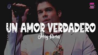 Jerry Rivera - Un Amor Verdadero (Letra)