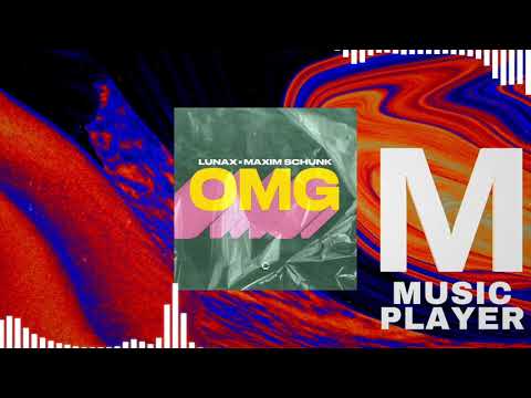 LUNAX x Maxim Schunk - OMG