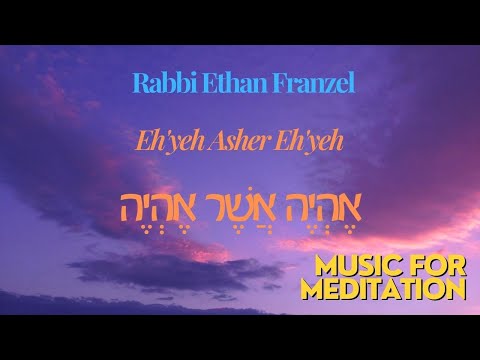 Eh'yeh Asher Eh'yeh - Sacred Hebrew chanting for meditation