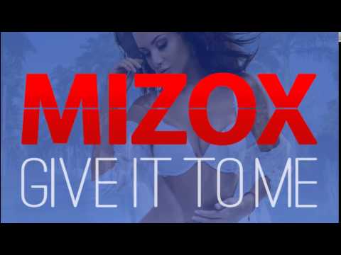 Mizox x Zikos B (feat Lukass Edgar) - Give It To Me