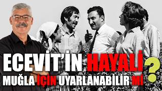 Ecevit'in Hayali Köy Kent Projesi Muğla'ya Uyarlanabilir mi?