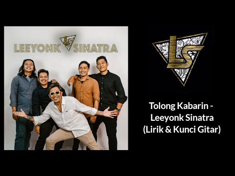 TOLONG KABARIN - LEEYONK SINATRA (LIRIK & KUNCI GITAR)