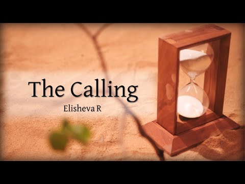 The Calling (by Elisheva R)