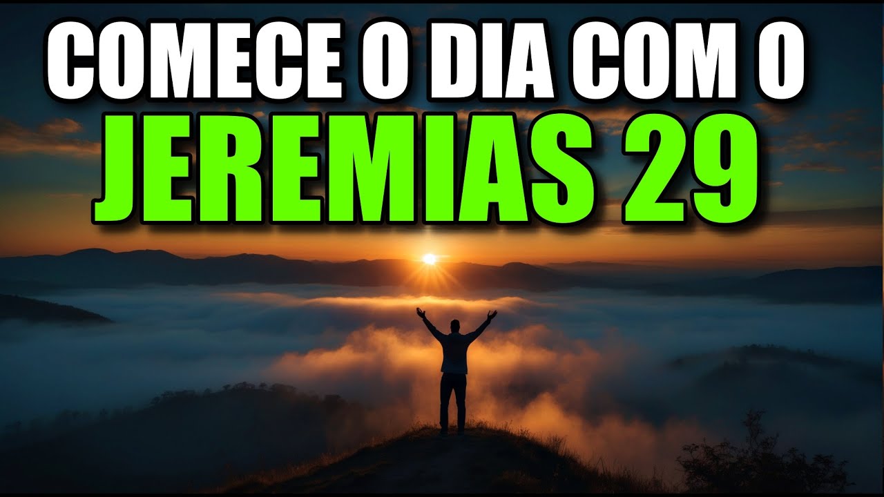 ORAÇÃO DA MANHÃ Com Jeremias 29 | Poderosa Oração de Fé e Prosperidade - Confie nos Planos de Deus