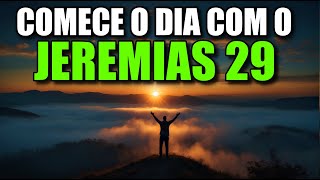 ORAÇÃO DA MANHÃ Com Jeremias 29 | Poderosa Oração de Fé e Prosperidade - Confie nos Planos de Deus