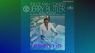 Just because I really love you - Jerry Butler *sped up*