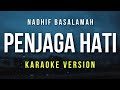 Penjaga Hati - Nadhif Basalamah (Karaoke)