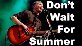 Video Don't Wait For Summer (LIVE) by Lo Dost