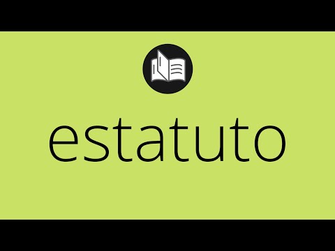 Que significa ESTATUTO • estatuto SIGNIFICADO • estatuto DEFINICIÓN • Que es ESTATUTO