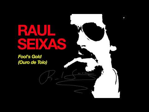 Fool's Gold - Raul Seixas