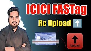 Rc upload for fastag | ICICI Fastag | icici fastag rc upload | how to upload rc in icici fastag