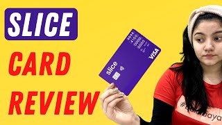 Slice Credit Card Detailed Review || Slice Card Review-  After 6 Months