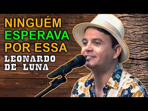 Ninguém esperava por essa Leonardo de Luna