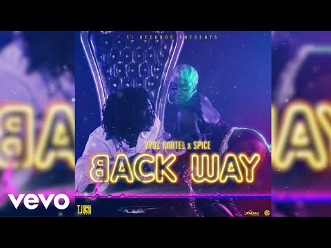 Vybz Kartel, Spice - Back Way (Official Audio)