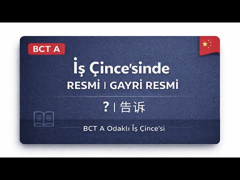 “Çince İş Dili:  Resmi / Gayri Resmi Çince”