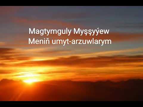 Mergen Annamuhammedow "Meniň umyt-arzuwlarym" awtory Magtymguly Myşşyýew