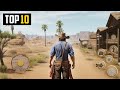 Top 10 Best Games Like Red Dead Redemption 2 for Android 2023