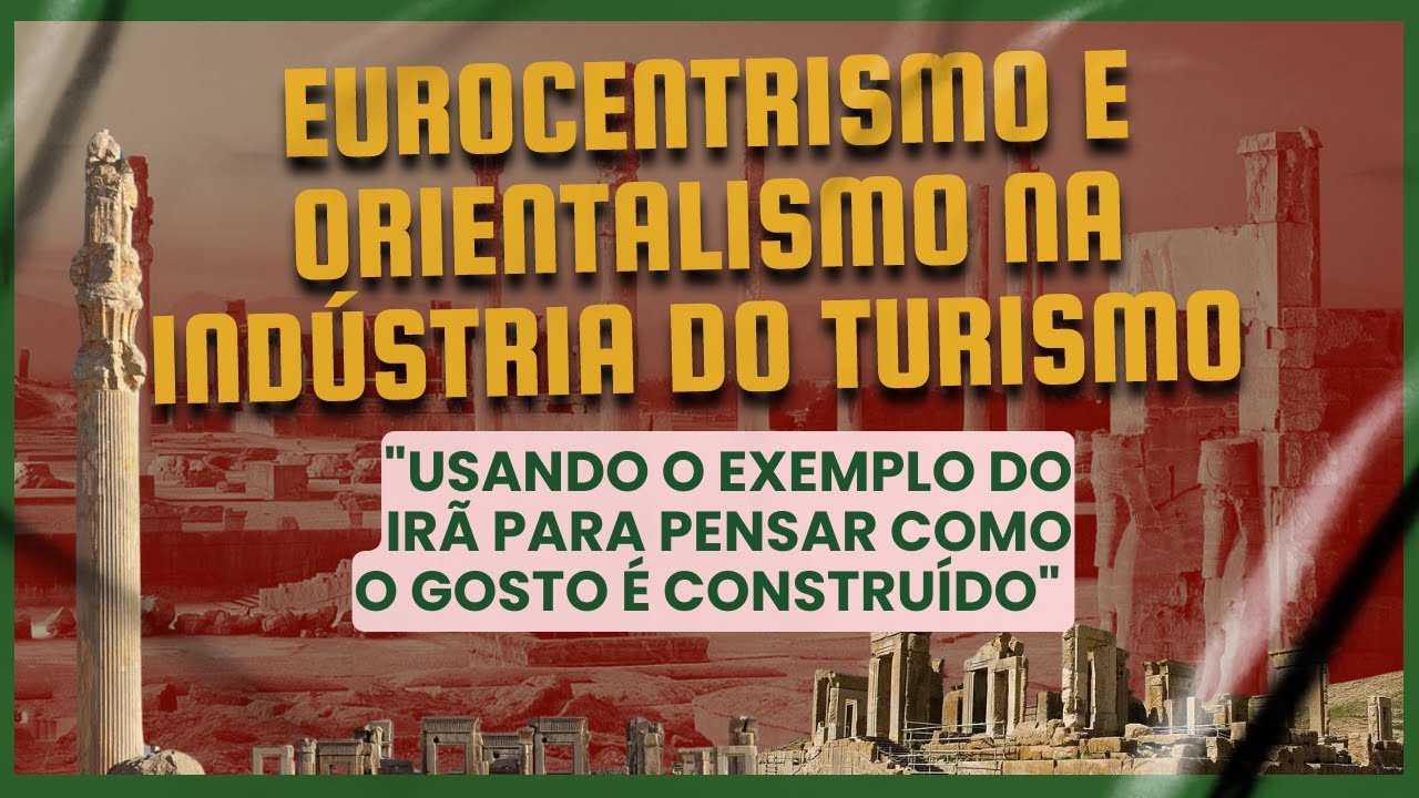 Eurocentrismo e orientalismo na indústria do turismo