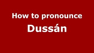 How to pronounce Dussán
