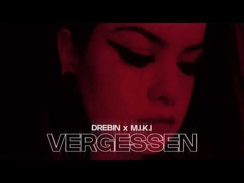 Drebin & M.I.K.I - Vergessen