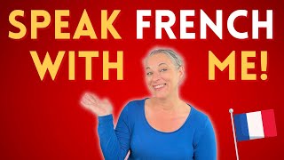 Improve your SPOKEN FRENCH and Speak French With Me!