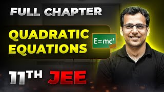 Quadratic Equations FULL CHAPTER | Class 11th Maths | Arjuna JEE