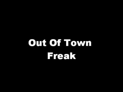 Out Of Town Freak
