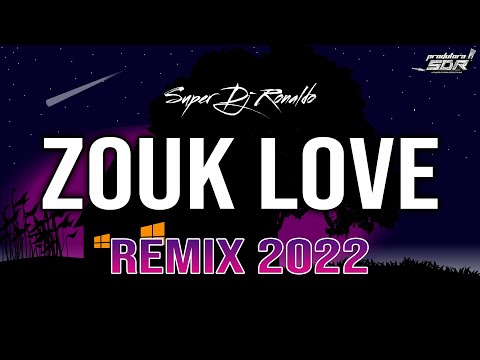 ZOUK LOVE REMIX 2022 - SUPER DJ RONALDO #6