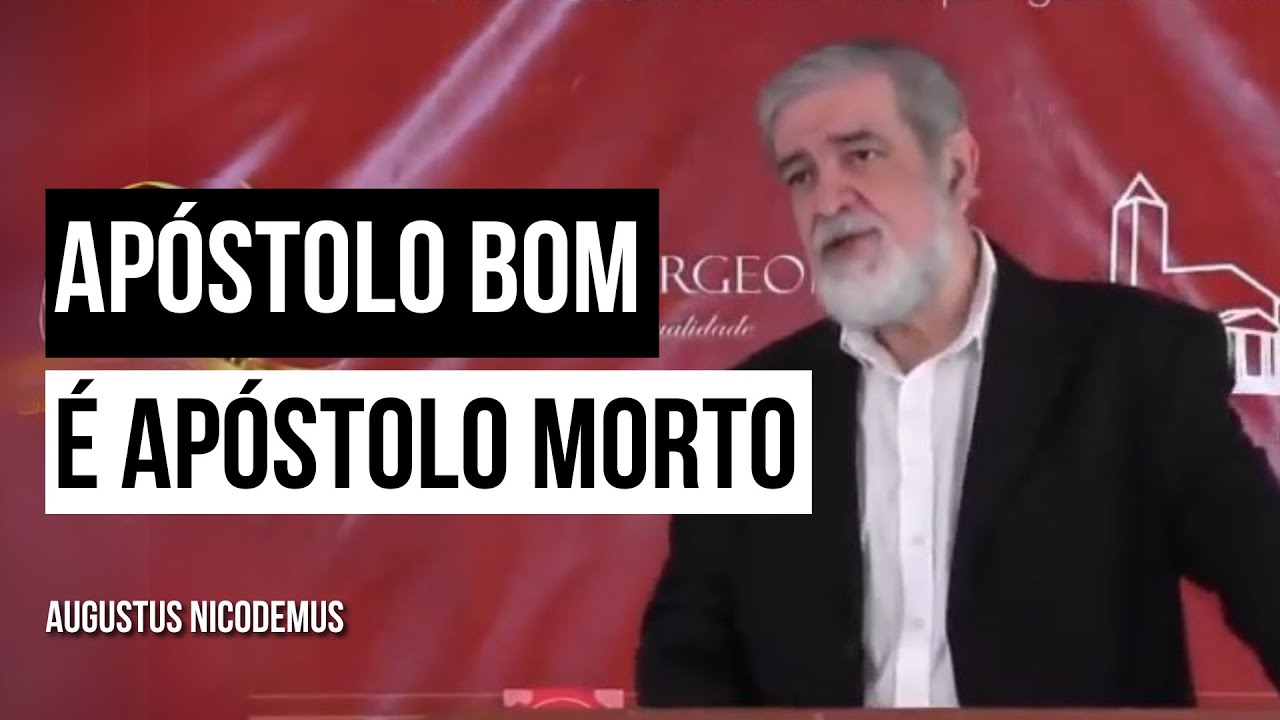 Apóstolo bom é apóstolo morto - Augustus Nicodemus
