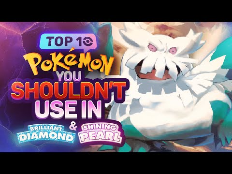 Top 10 Pokémon YOU SHOULDN'T USE in Pokémon Brilliant Diamond & Shining Pearl