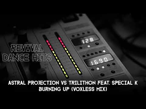 Astral Projection Vs Trilithon Feat. Special K - Burning Up (Voxless Mix) [HQ]