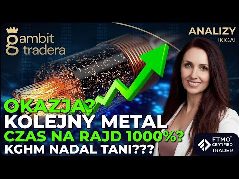 Co się dzieje z metalami? Okazja roku? Czy miedź dopiero eksploduje? KGHM - nadal jeszcze tanio?