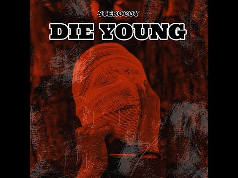 Sterocoy - Die Young (Official Audio)