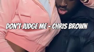 Don’t Judge Me - Chris Brown (Sped up Tiktok audio)