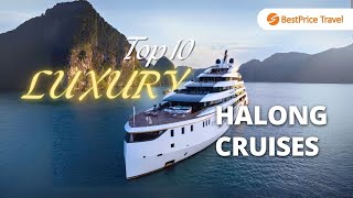 10 Best LUXURY Halong Bay Cruises 2025/26 | Book TODAY!
