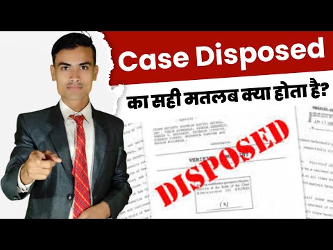 Case disposed ka matlab kya hota hai || Case disposed meaning in hindi