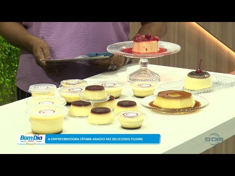 A empreendedora Fátima Araújo faz deliciosos pudins 04 01 2023