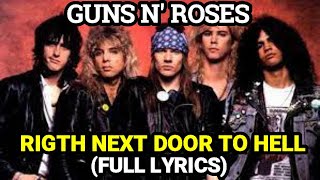 RIGHT NEXT DOOR TO HELL (LYRICS) GUNS N ROSES
