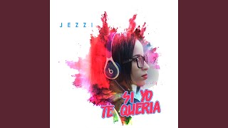 Si Yo Te Queria
