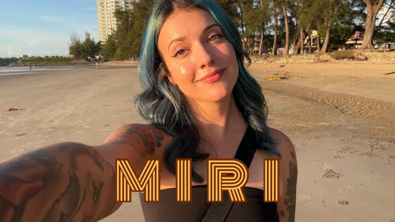 The Miri Diaries: Sarawak 🇲🇾 Malaysia