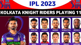 Kolkata Knight Riders (KKR) Playing 11 IPL 2023 || S Iyer, Russel, Shardul, Lockie, N Rana